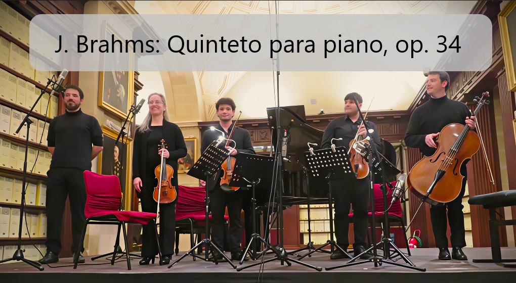 Conciertos Académicos de Cámara 2025: Quinteto para piano op. 34, J. Brahms – Grabación